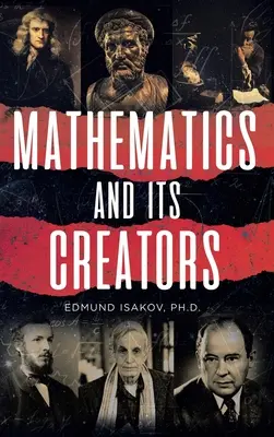 Matematica și creatorii săi - Mathematics and Its Creators