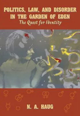 Politică, lege și dezordine în Grădina Edenului: Căutarea identității - Politics, Law, and Disorder in the Garden of Eden: The Quest for Identity