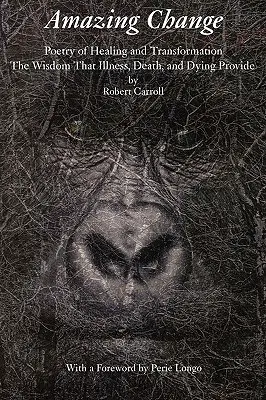 Amazing Change: Poezia vindecării și a transformării - Amazing Change: Poetry of Healing and Transformation