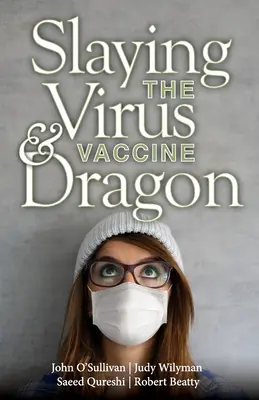 Uciderea dragonului virusurilor și vaccinurilor - Slaying the Virus and Vaccine Dragon
