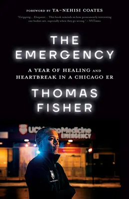 Urgența: Un an de vindecare și durere sufletească într-un Er din Chicago - The Emergency: A Year of Healing and Heartbreak in a Chicago Er