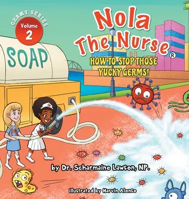 Nola asistenta medicală: Cum să oprim acești germeni dezgustători - Nola The Nurse: How To Stop Those Yucky Germs