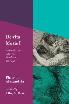 de Vita Mosis (Cartea I): O introducere cu text, traducere și note - de Vita Mosis (Book I): An Introduction with Text, Translation, and Notes