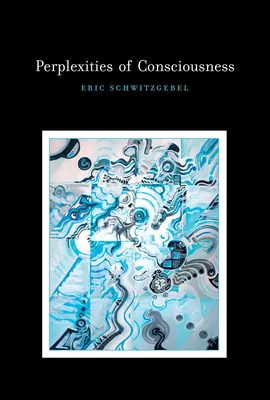 Perplexități ale conștiinței - Perplexities of Consciousness