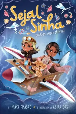 Sejal Sinha luptă împotriva super-furtunilor - Sejal Sinha Battles Superstorms