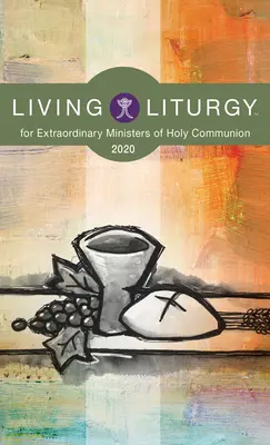 Living Liturgy(tm) for Extraordinary Ministers of Holy Communion: Anul a (2020) - Living Liturgy(tm) for Extraordinary Ministers of Holy Communion: Year a (2020)
