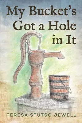 Găleata mea are o gaură în ea - My Bucket's Got a Hole in It