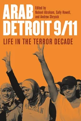 Arab Detroit 9/11: Viața în deceniul terorii - Arab Detroit 9/11: Life in the Terror Decade