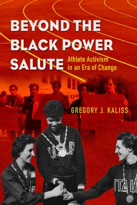 Dincolo de salutul Black Power: Activismul atleților într-o eră a schimbării - Beyond the Black Power Salute: Athlete Activism in an Era of Change