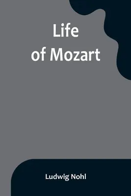 Viața lui Mozart - Life of Mozart