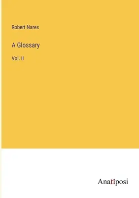 Un glosar: Vol. II - A Glossary: Vol. II