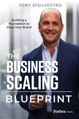 Business Scaling Blueprint: Construirea unei fundații pentru a vă dezvolta marca - The Business Scaling Blueprint: Building a Foundation to Grow Your Brand