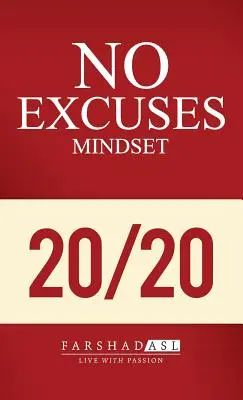 The No Excuses Mindset: O viață plină de scop, pasiune și claritate - The No Excuses Mindset: A Life of Purpose, Passion, and Clarity