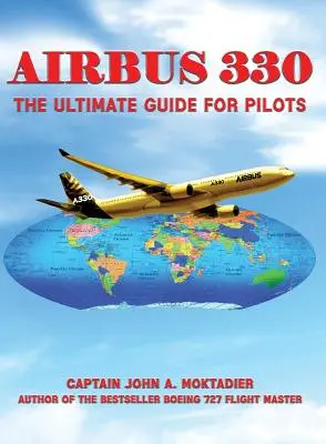 Airbus 330: Ghidul suprem pentru piloți - Airbus 330: The Ultimate Guide for Pilots