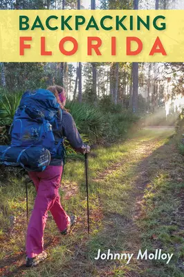 Plimbare cu rucsacul prin Florida - Backpacking Florida