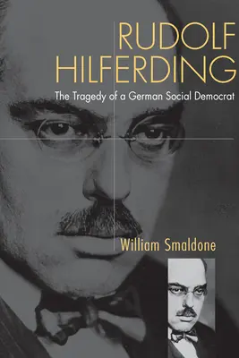 Rudolf Hilferding: Tragedia unui social-democrat german - Rudolf Hilferding: The Tragedy of a German Social Democrat