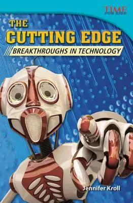 The Cutting Edge: Descoperiri în tehnologie - The Cutting Edge: Breakthroughs in Technology