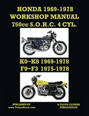 MANUAL DE LUCRU HONDA 1969-1978 750cc SOHC 4 CYLINDER K0 K8 & F0 F3 - HONDA 1969-1978 WORKSHOP MANUAL 750cc SOHC 4 CYLINDER K0 K8 & F0 F3