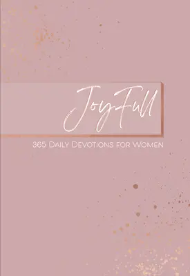 Joyfull: 365 Devoțiuni zilnice pentru femei - Joyfull: 365 Daily Devotions for Women