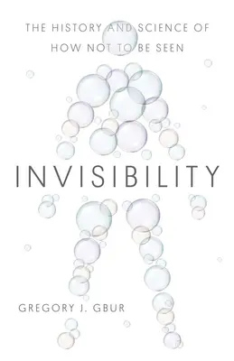 Invisibilitate: Istoria și știința modului de a nu fi văzut - Invisibility: The History and Science of How Not to Be Seen