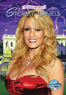Forța feminină: Stormy Daniels - Female Force: Stormy Daniels