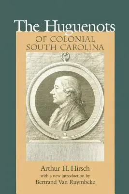Hughenoții din Carolina de Sud colonială - Huguenots of Colonial South Carolina