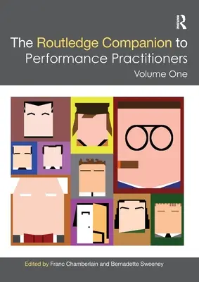 The Routledge Companion to Performance Practitioners: Volumul unu - The Routledge Companion to Performance Practitioners: Volume One