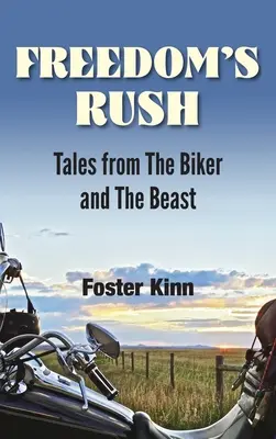 Graba libertății: Povești de la motociclist și de la bestie - Freedom's Rush: Tales from the Biker and the Beast