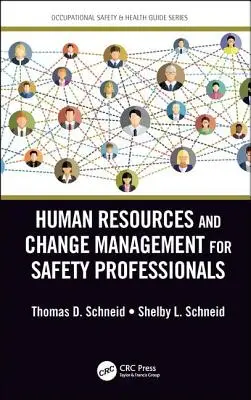Resurse umane și managementul schimbării pentru profesioniștii din domeniul siguranței - Human Resources and Change Management for Safety Professionals