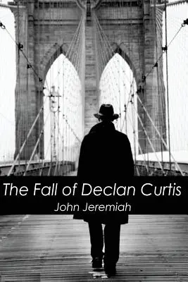 Căderea lui Declan Curtis - The Fall of Declan Curtis