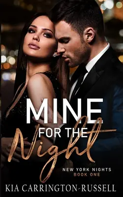 A mea pentru noapte: New York Nights Cartea 1 - Mine for the Night: New York Nights Book 1