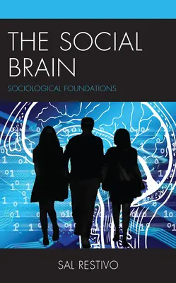 Creierul social: Fundamente sociologice - The Social Brain: Sociological Foundations