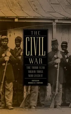 Războiul Civil: Al treilea an povestit de cei care l-au trăit (Loa #234) - The Civil War: The Third Year Told by Those Who Lived It (Loa #234)