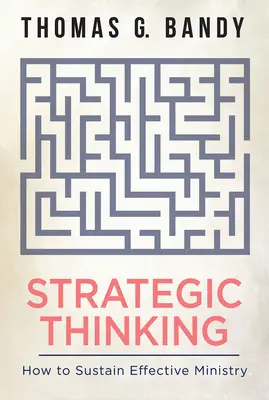 Gândirea strategică: Cum să susținem o slujire eficientă - Strategic Thinking: How to Sustain Effective Ministry