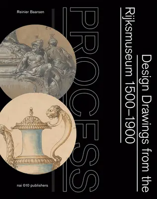 Proces: Desene de design de la Rijksmuseum 1500-1900 - Process: Design Drawings from the Rijksmuseum 1500-1900