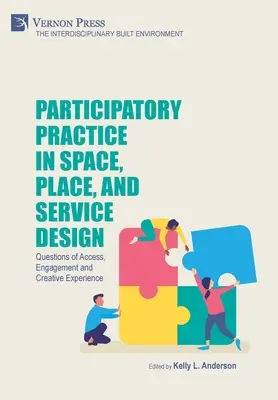 Participatory Practice in Space, Place, and Service Design: Întrebări privind accesul, implicarea și experiența creativă - Participatory Practice in Space, Place, and Service Design: Questions of Access, Engagement and Creative Experience