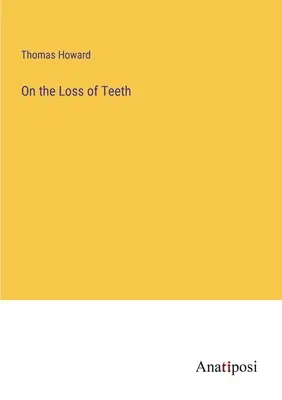 Despre pierderea dinților - On the Loss of Teeth
