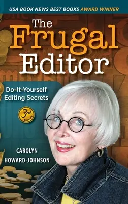 The Frugal Editor: Do-It-Yourself Editing Secrets-From Your Query Letters to Final Manuscript to the Marketing of Your New Bestseller, 3r