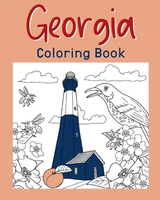 Georgia Carte de colorat: Pagini de colorat pentru adulți, pictură pe repere și simboluri iconice ale Statelor Unite ale Americii, stres amuzant - Georgia Coloring Book: Adult Coloring Pages, Painting on USA States Landmarks and Iconic, Funny Stress