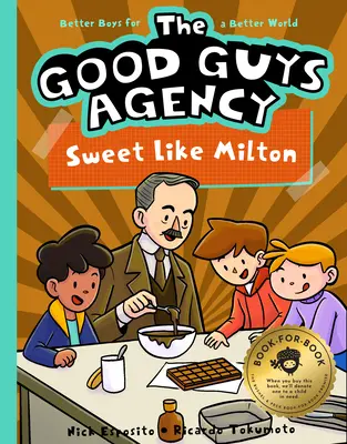 Agenția Good Guys: Dulce ca Milton Hershey: Băieți pentru o lume mai bună - The Good Guys Agency: Sweet Like Milton Hershey: Boys for a Better World