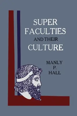 Super facultăți și cultura lor: Un curs de instruire - Super Faculties and Their Culture: A Course of Instruction