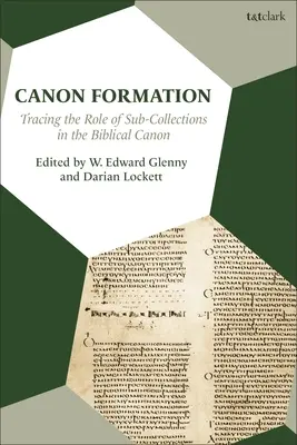 Formarea canonului: Urmărirea rolului subcolecțiilor în canonul biblic - Canon Formation: Tracing the Role of Sub-Collections in the Biblical Canon