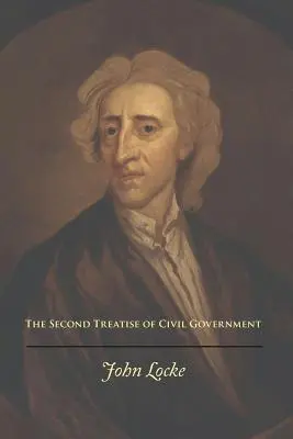 Al doilea tratat de guvernare civilă (The Second Treatise of Civil Government) - The Second Treatise of Civil Government