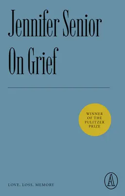 On Grief: Dragoste, pierdere, memorie - On Grief: Love, Loss, Memory