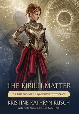 The Kirilli Matter: The First Book of the Qavnerian Protectorate