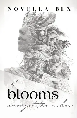 Înflorește printre cenușă - It Blooms Amongst the Ashes