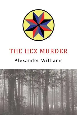 The Hex Murder: Un mister din Epoca de Aur (A Golden-Age Mystery Reprint) - The Hex Murder: A Golden-Age Mystery Reprint