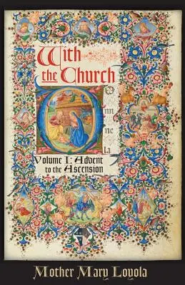 Cu Biserica, Volumul 1: De la Advent la Înălțare - With the Church, Volume 1: Advent to the Ascension