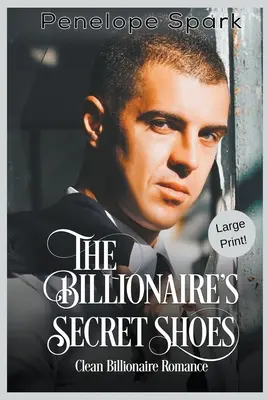 Pantofii secreți ai miliardarului (Large Print) - The Billionaire's Secret Shoes (Large Print)