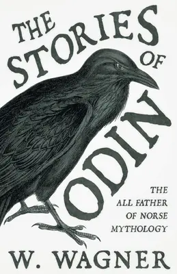 Poveștile lui Odin - Tatăl atotputernic al mitologiei nordice - The Stories of Odin - The All Father of Norse Mythology